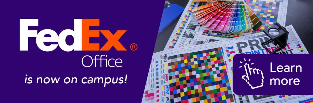 FedEx Office is now on campus! Click to learn more.