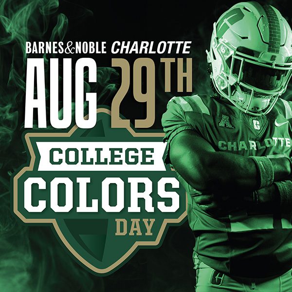 Photo with a green overlay of a Charlotte football player crosses his arms, text reads "Barnes & Noble Charlotte Aug 29th College Colors Day"