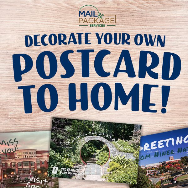 a couple of postcards with images of Charlotte campus lay on a table underneath the Mail & Package Services logo and text that reads "Decorate your own postcard to home!"